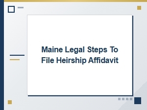 Maine Heirship Affidavit Filing Requirements