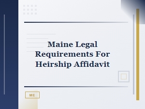 Maine Heirship Affidavit vs Will Requirements