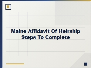 Steps to Complete Maine Affidavit of Heirship