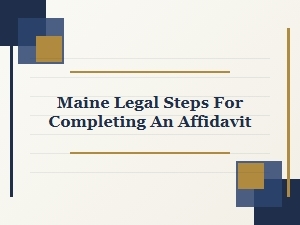 Steps to Complete an Affidavit in Maine