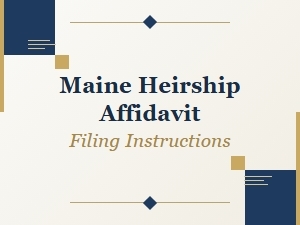 Maine Heirship Affidavit Filing Instructions