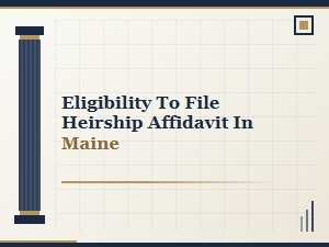 Who Can File an Heirship Affidavit in Maine